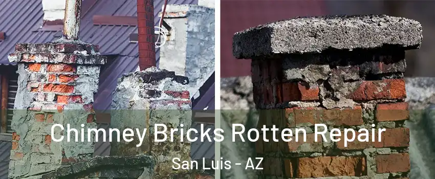  Chimney Bricks Rotten Repair San Luis - AZ