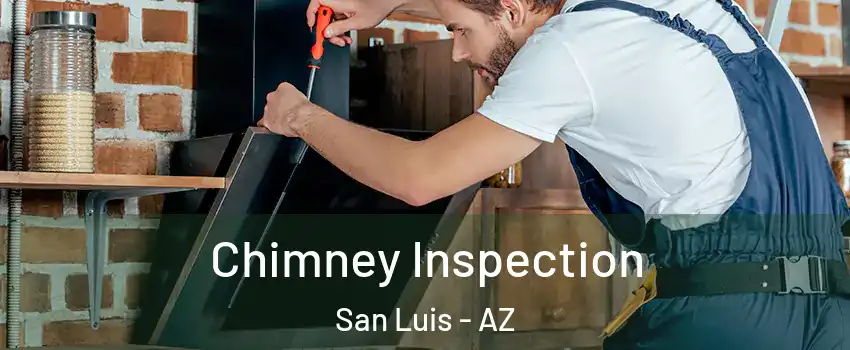  Chimney Inspection San Luis - AZ