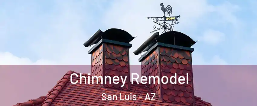 Chimney Remodel San Luis - AZ