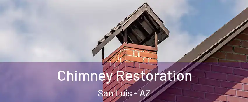  Chimney Restoration San Luis - AZ
