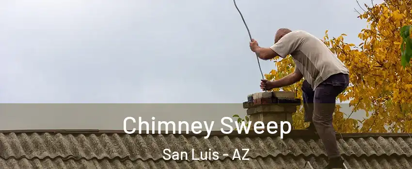  Chimney Sweep San Luis - AZ