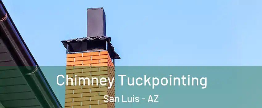  Chimney Tuckpointing San Luis - AZ