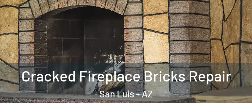  Cracked Fireplace Bricks Repair San Luis - AZ