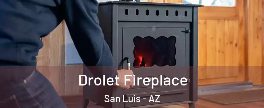  Drolet Fireplace San Luis - AZ