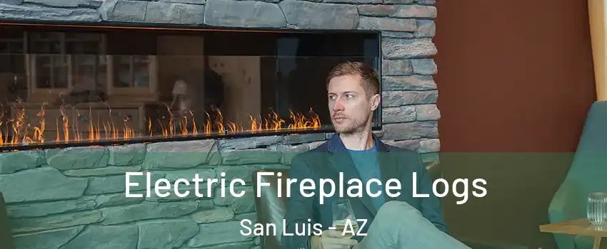 Electric Fireplace Logs San Luis - AZ