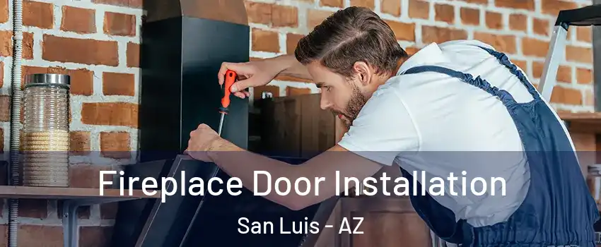  Fireplace Door Installation San Luis - AZ
