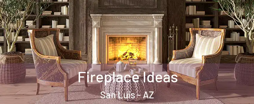  Fireplace Ideas San Luis - AZ
