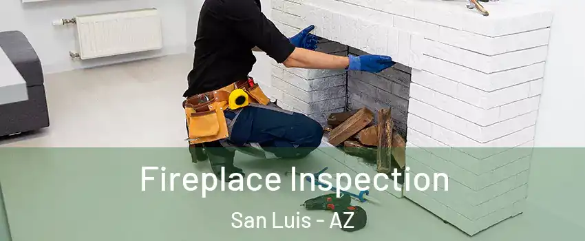  Fireplace Inspection San Luis - AZ