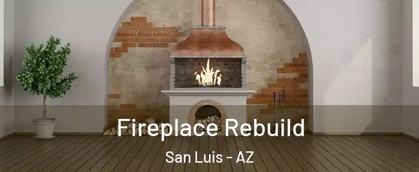  Fireplace Rebuild San Luis - AZ