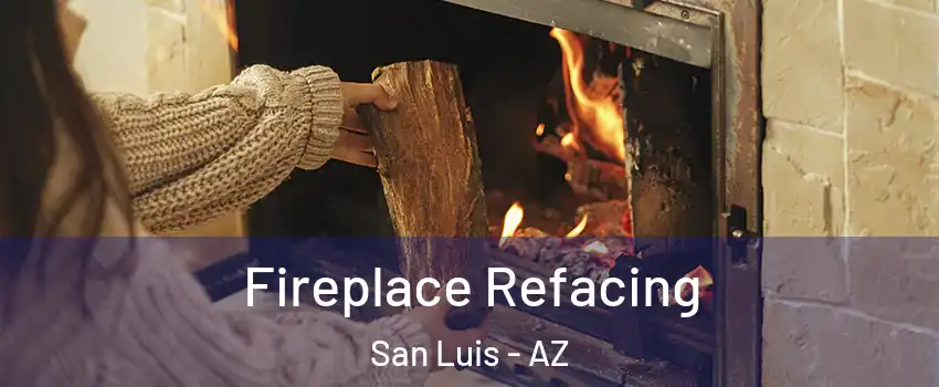  Fireplace Refacing San Luis - AZ