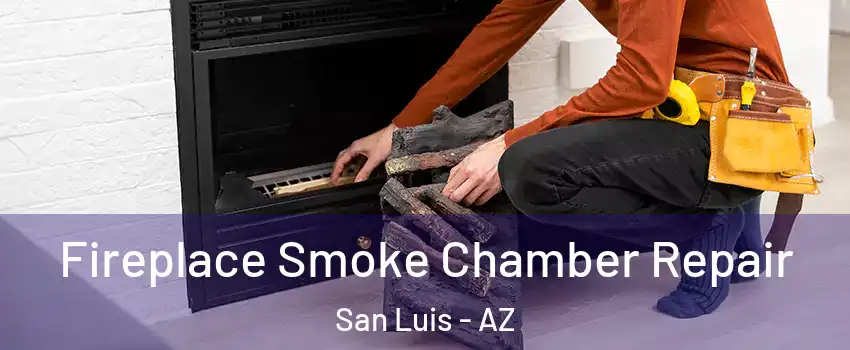  Fireplace Smoke Chamber Repair San Luis - AZ