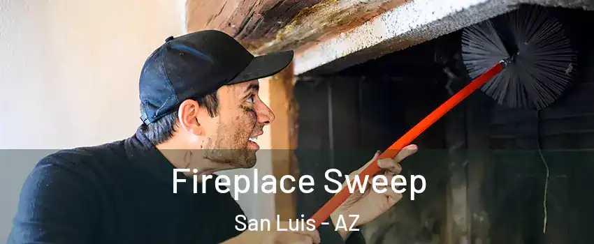  Fireplace Sweep San Luis - AZ