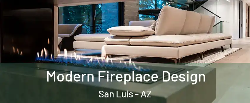  Modern Fireplace Design San Luis - AZ