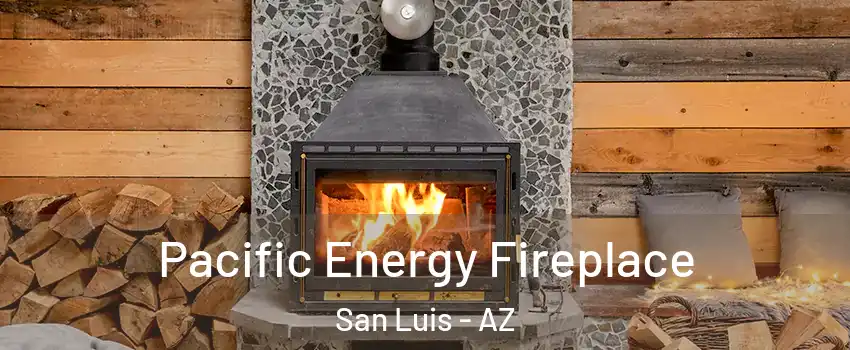  Pacific Energy Fireplace San Luis - AZ