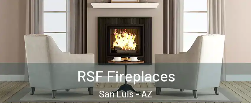  RSF Fireplaces San Luis - AZ