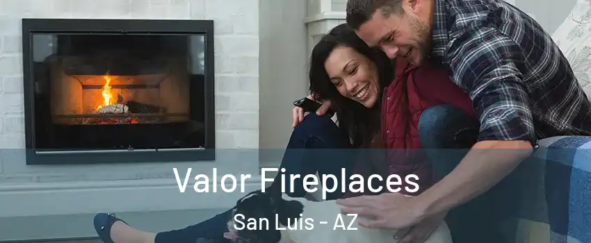  Valor Fireplaces San Luis - AZ
