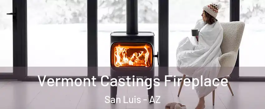  Vermont Castings Fireplace San Luis - AZ